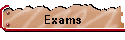 Exams